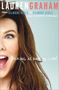 Lauren Graham - Talking As Fast As I Can