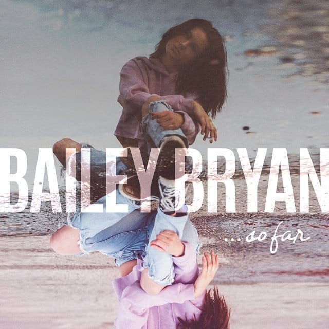 Bailey Bryan - So Far EP