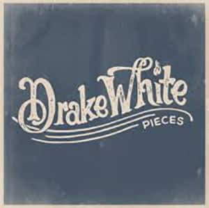 Drake White - Pieces EP