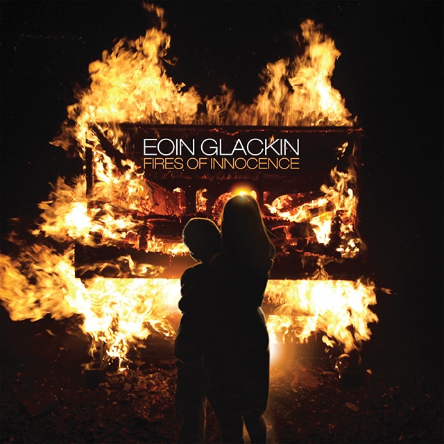 Eoin Glackin - Fires of Innocence