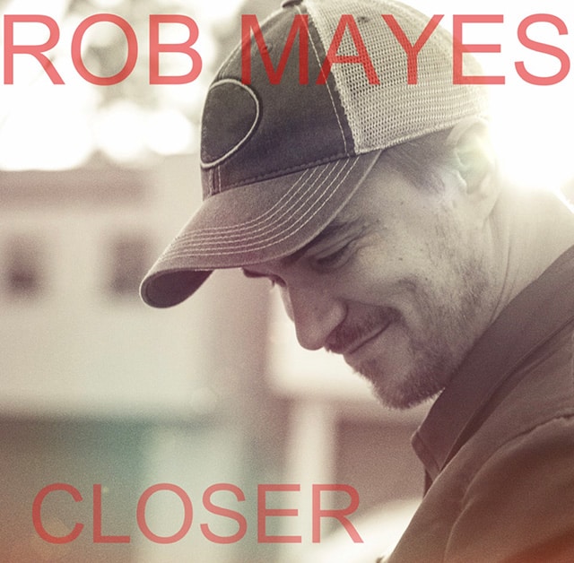 Rob Mayes - Closer