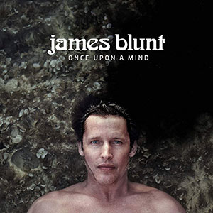 James Blunt - Once Upon a Mind