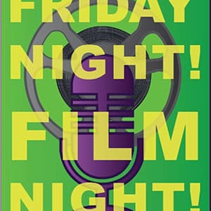 Friday Night! Film Night!